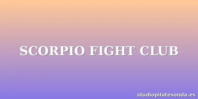 SCORPIO FIGHT CLUB