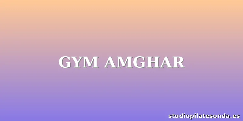 GYM AMGHAR