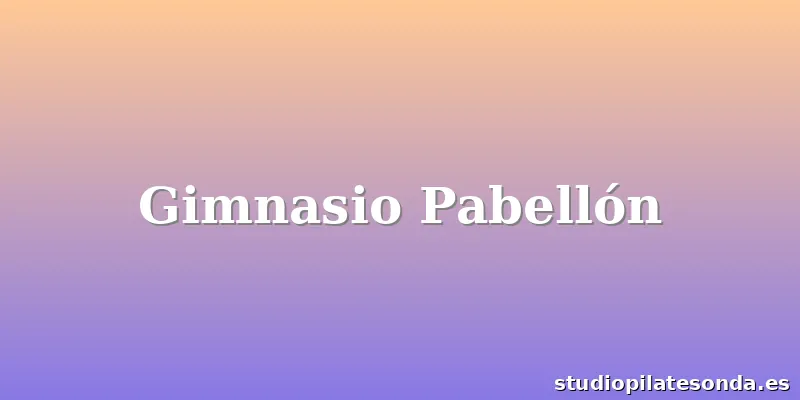 Gimnasio Pabellón