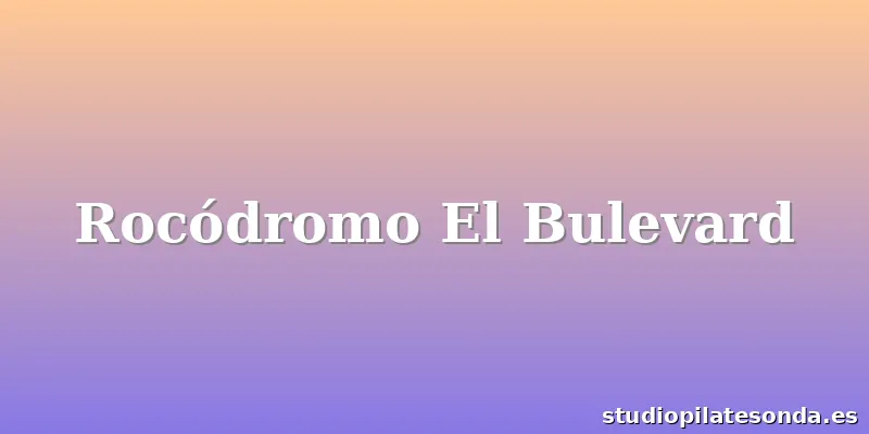 Rocódromo El Bulevard