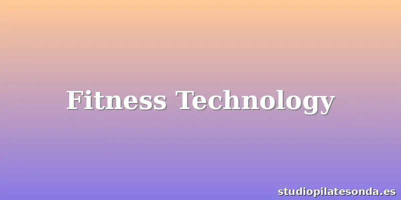 Fitness Technology