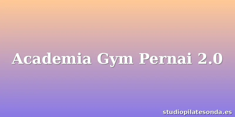 Academia Gym Pernai 2.0