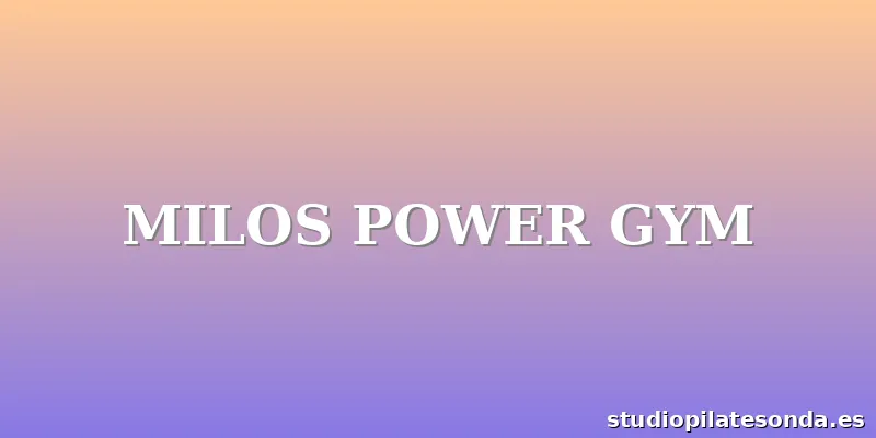 MILOS POWER GYM