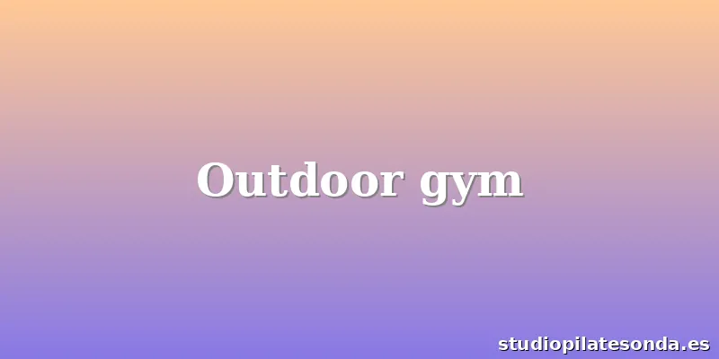Outdoor gym