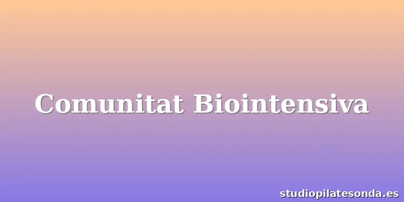 Comunitat Biointensiva