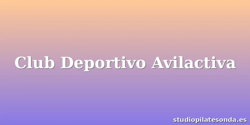 Club Deportivo Avilactiva