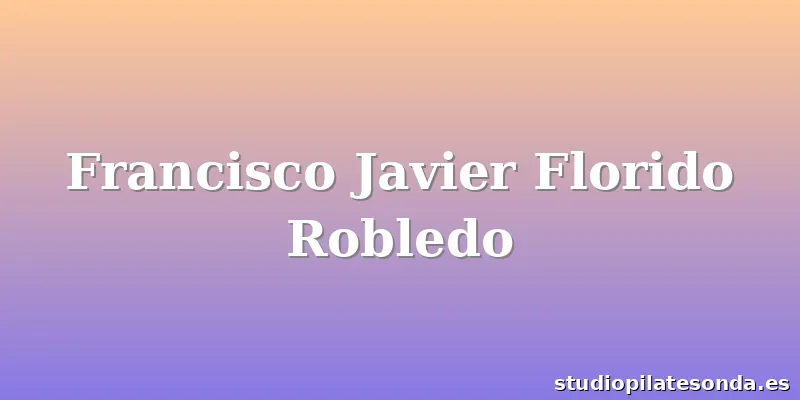 Francisco Javier Florido Robledo