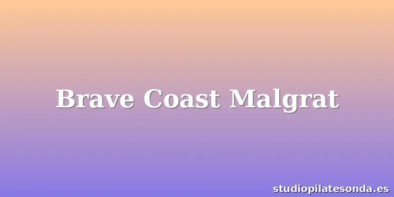 Brave Coast Malgrat