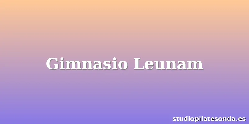 Gimnasio Leunam
