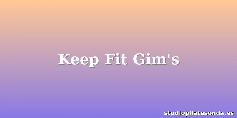Keep Fit Gim's