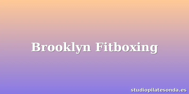 Brooklyn Fitboxing