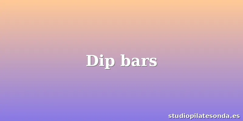 Dip bars
