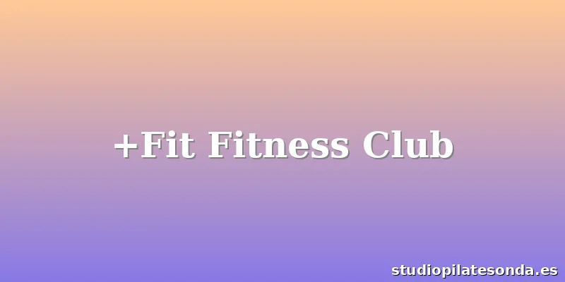 +Fit Fitness Club