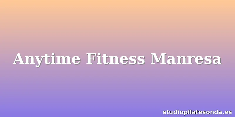 Anytime Fitness Manresa