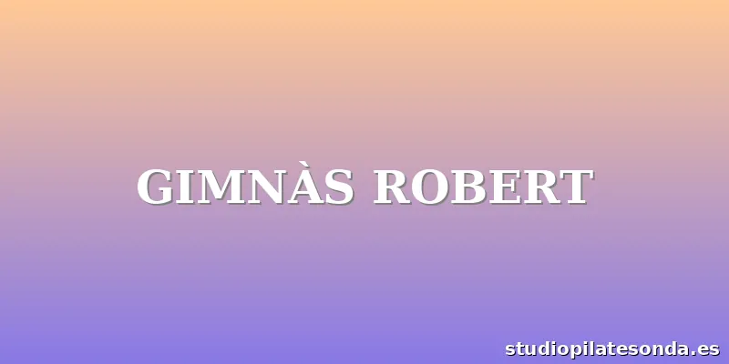 GIMNÀS ROBERT